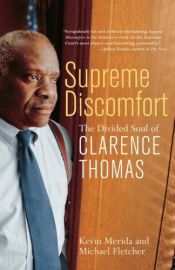 book cover of Supreme Discomfort: The Divided Soul of Clarence Thomas by Kevin Merida|Michael Fletcher