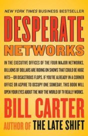 book cover of Desperate Networks by Bill Carter
