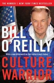 book cover of Culture Warrior by Bill O’Reilly
