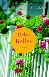book cover of Delta Belles by Penelope J. Stokes