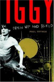 book cover of Iggy Pop : open up and bleed by Paul Trynka
