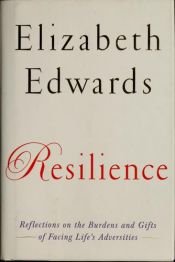 book cover of Resilience: Reflections on the Burdens and Gifts of Facing Life's Adversities (Thorndike Press Large Print Nonfiction Series) by Elizabeth Edwards