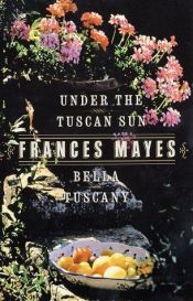 book cover of Bella Tuscany & Under the Tuscan Sun (2 Book Set) by Frances Mayes
