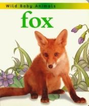 book cover of Fox (Johnson, Jinny. Wild Baby Animals.) by Jinny Johnson