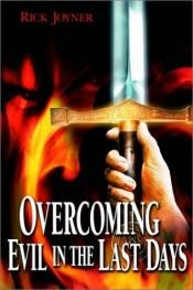 book cover of Overcoming Evil in the Last Days by Rick Joyner