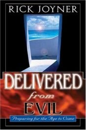 book cover of Delivered From Evil: Preparing For The Age To Come by Rick Joyner