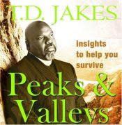 book cover of Insights to Help You Survive the Peaks and Valleys: Can You Stand to Be Blessed? by T. D. Jakes