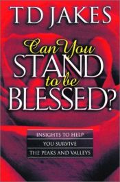 book cover of Can You Stand to Be Blessed? (Workbook) by T. D. Jakes