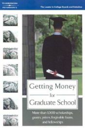 book cover of Getting Money for Graduate School (Getting Money for Graduate School) by Thomson Peterson's