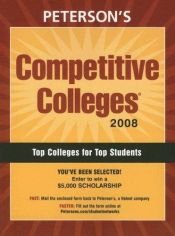 book cover of Competitive Colleges 2008 (Peterson's Competitive Colleges) by Thomson Peterson's