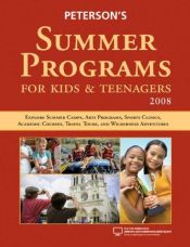book cover of Peterson's Summer Programs for Kids & Teenagers 2008 (Summer Programs for Kids & Teenagers) by Thomson Peterson's