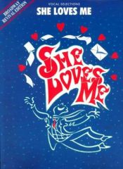 book cover of She Loves Me-Vocal Selections: Broadway Revival Edition by Jerry Bock