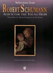 book cover of Selections from RObert Schumann: Album for the Young Op.68 : Piano Solos by Master Composers of the Period (Piano Masters Series) by Robert Schumann