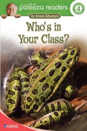 book cover of Who's in Your Class?, Level 4: An Animal Adventure (Lithgow Palooza Readers) by John Lithgow|Susan Blackaby