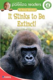 book cover of It Stinks to Be Extinct!, Level 4 by John Lithgow|Susan Blackaby
