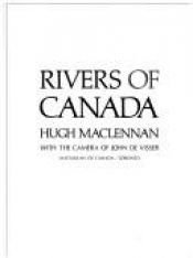 book cover of Rivers of Canada by Hugh MacLennan