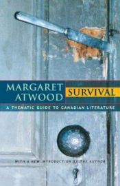 book cover of Survival: A Thematic Guide to Canadian Literature by Margaret Atwood
