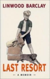book cover of Last resort : a memoir by Linwood Barclay