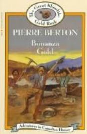 book cover of Bonanza Gold by Pierre Berton