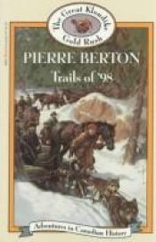 book cover of Trails of '98 by Pierre Berton