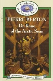 book cover of Dr. Kane of the Arctic Seas (Adventures in Canadian History Series) by Pierre Berton