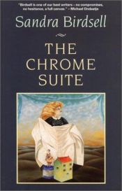book cover of The Chrome Suite by Sandra Birdsell