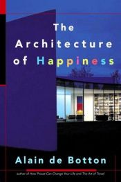 book cover of The Architecture of Happiness by Alain de Botton