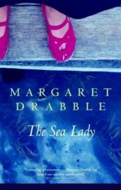 book cover of The Sea Lady by Margaret Drabble