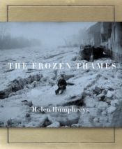 book cover of The frozen Thames by Helen Humphreys