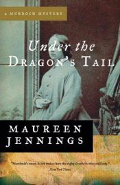 book cover of Under the Dragon's Tail by Maureen Jennings