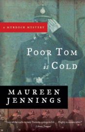 book cover of Poor Tom is cold by Maureen Jennings