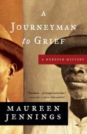book cover of A journeyman to grief by Maureen Jennings