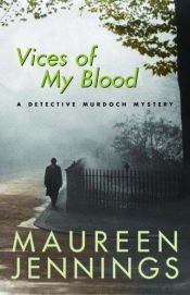 book cover of Vices of my blood by Maureen Jennings