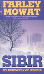 book cover of Sibir: My Discovery Of Siberia by Farley Mowat