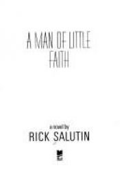book cover of A Man of Little Faith by Rick Salutin