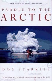 book cover of Paddle to the Arctic by Don Starkell