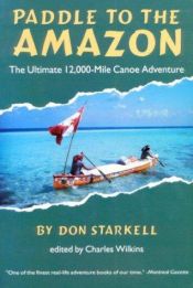book cover of Paddle to the Amazon by Don Starkell