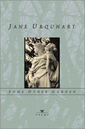 book cover of Some Other Garden by Jane Urquhart