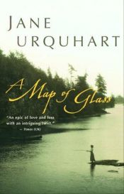 book cover of A Map of Glass by Jane Urquhart