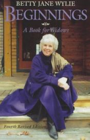 book cover of Beginnings : a book for widows by Betty Jane Wylie