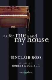 book cover of As for Me and My House by Sinclair Ross