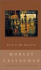 book cover of Such Is My Beloved by Morley Callaghan
