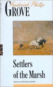 book cover of Settlers of the Marsh by Frederick Philip Grove