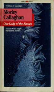 book cover of Our Lady of the Snows by Morley Callaghan
