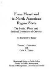 book cover of From heartland to North American Region State: The social, fiscal and federal evolution of Ontario : an interpretive essay by Thomas J. Courchene