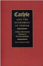 book cover of Carlyle and the Economics of Terror: A Study of Revisionary Gothicism in the French Revolution by Mary Desaulniers