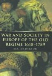 book cover of War and Society in Europe of the Old Regime, 1618-1789 (Fontana History of European War & Society) by M.S. Anderson
