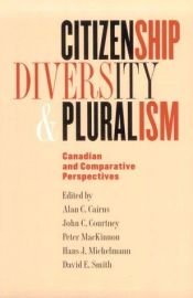 book cover of Citizenship, Diversity, and Pluralism: Canadian and Comparative Perspectives by Alan C. Cairns