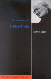 book cover of The Philosophy of Habermas by Andrew Edgar