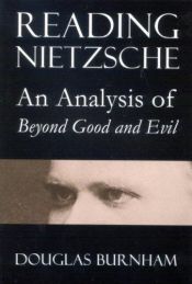 book cover of Reading Nietzsche : an analysis of Beyond good and evil by Douglas Burnham